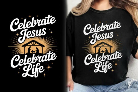 Celebrate Jesus Celebrate Life T-Shirt Designs