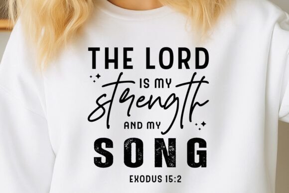 Christian SVG: “The Lord Is My Strength” T-Shirt Designs