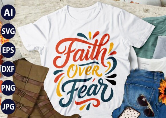 Faith over Fear Christian SVG T-Shirt Designs