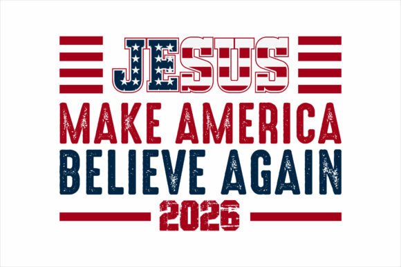 Jesus Make America Believe 2026 T-Shirt Designs