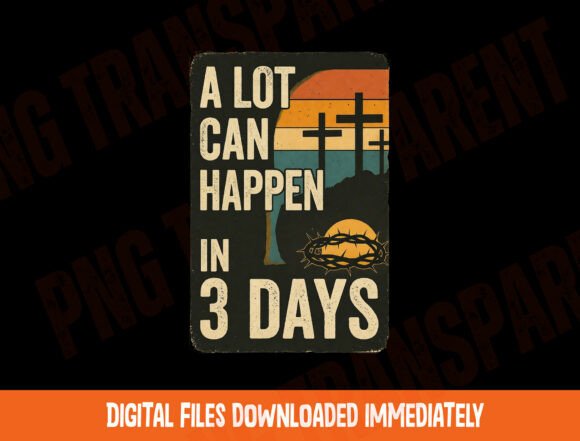Jesus PNG: “A Lot Can Happen in 3 Days” T-Shirt Designs