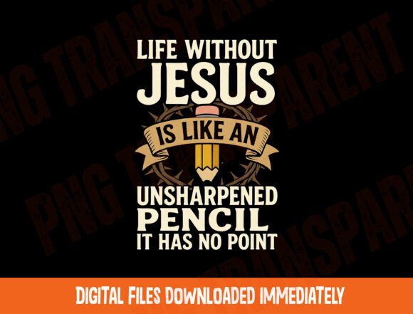 Jesus PNG: Life Without Jesus PNG for T-Shirt Designs