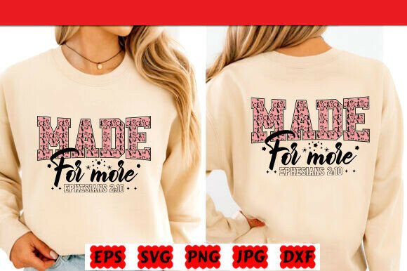 Made for More Sweatshirt, Christian SVG — T-Shirt Designs