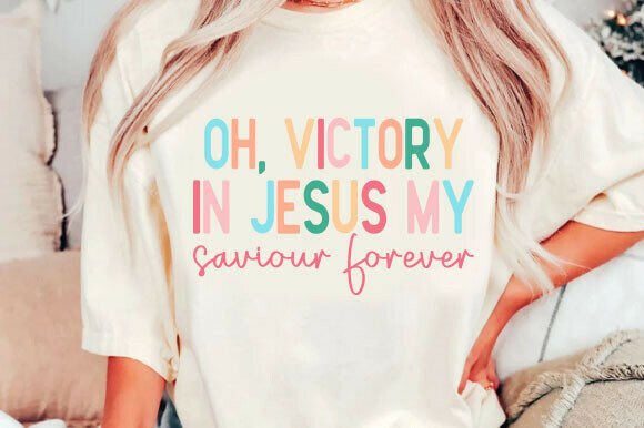 Oh Victory in Jesus My Saviour Forever T-Shirt Designs