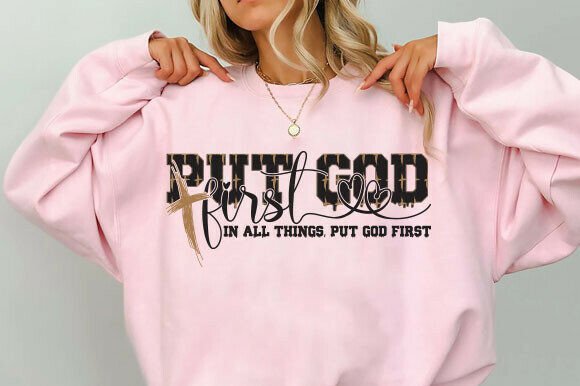 Put God First PNG: Faith Quote for T-Shirt Designs